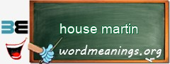 WordMeaning blackboard for house martin